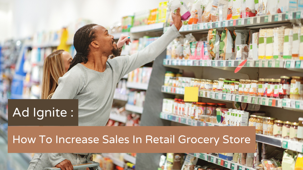 How To Increase Sales In Retail Grocery Store | Ad Ignite 🚀 | Learn More